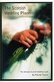The Scottish wedding planner : a complete guide to getting married in Scotland including legal requirements and a directory of venues