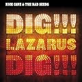 Dig !!! Lazarus, Dig !!!