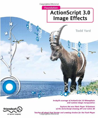 Foundation ActionScript 3.0 Image Effects (Foundations)