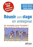 Réussir son stage en entreprise : Un tremplin pour l emploi !