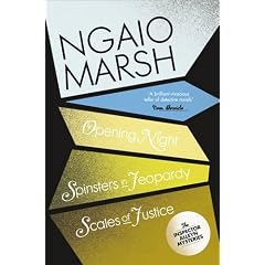 The Ngaio Marsh Collection (6) - Opening Night / Spinsters in Jeopardy / Scales of Justice
