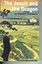 The Jesuit and the Dragon: The Life of Father William Mackey in the Himalayan Kingdom of Bhutan