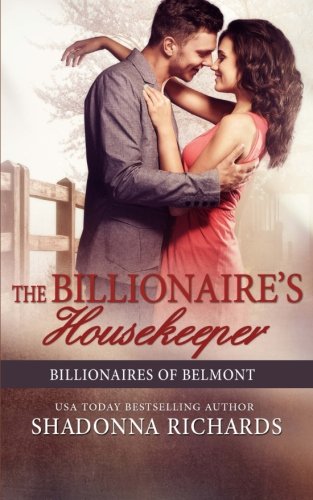 The Billionaire's Housekeeper (Billionaires of Belmont Book 3) (Volume 3)