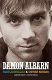 Damon Albarn: Blur, The Gorillaz and Other Fables