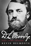 ISBN 9780802412041 product image for D.L. Moody - A Life: Innovator, Evangelist, World Changer | upcitemdb.com
