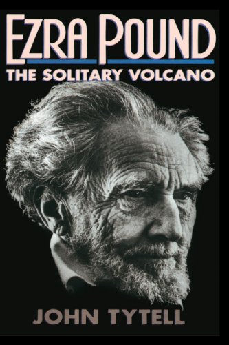 Ezra Pound: The Solitary Volcano