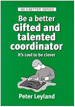 Be a Better Gifted and Talented Coordinator (Be a Better Series)