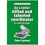 Be a Better Gifted and Talented Coordinator (Be a Better Series)