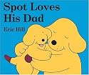 Spot Loves His Dad (Spot the Dog)