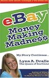 More 100 Best Things I've Sold on eBay - Money Making Madness - My Story Continues by Lynn Dralle, The Queen of Auctions