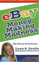More 100 Best Things I've Sold on eBay - Money Making Madness - My Story Continues by Lynn Dralle, The Queen of Auctions