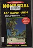 Honduras & Bay Islands Guide. Your Passport to Great Travel!