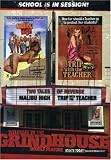 Welcome To The Grindhouse: Malibu High/Trip With Teacher
