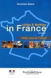 Living and Working in France: Chez Vous en France