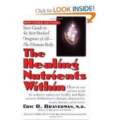 The Healing Nutrients Within: Facts, Findings, and New Research on Amino Acids by Eric R. Braverman