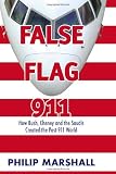 Search : False Flag 911: How Bush, Cheney and the Saudis Created the Post-911 World