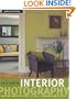 Interior Photography: Lighting and Other Professional Techniques with Style