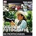 Digitale Fotografie - Die Profitechniken