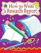 How to Write a Research Report, Grades 3-6