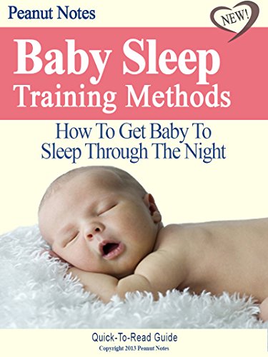 Baby Sleep Training Methods: How To Get Baby To Sleep Through The Night