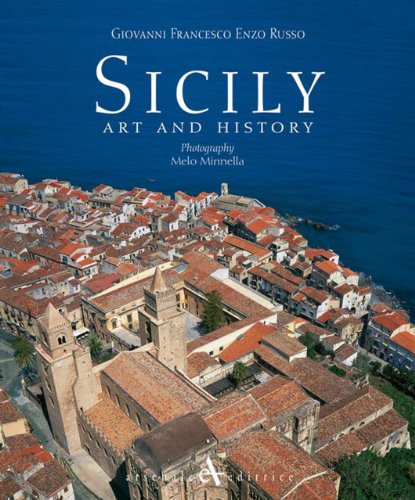 Sicily: Art, History and Culture, by Enzo Russo Sicily: Art, History and Culture, by Enzo Russo
