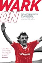 Wark on: The Autobiography of John Wark