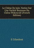 Le ChÃªne De Juin: Notice Sur Une VariÃ©tÃ© Bressane Du ChÃªne PÃ©donculÃ© (French Edition)