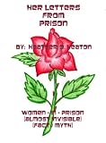 Her Letters from Prison: Women-in-Prison (Almost Invisible) (Fact / Myth)