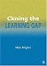 Closing the Learning Gap (School Effectiveness) (School Effectiveness) (School Effectiveness)