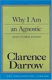 Why I Am an Agnostic and Other Essays (The Freethought Library)