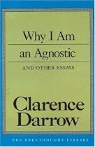 Why I Am an Agnostic and Other Essays (The Freethought Library)