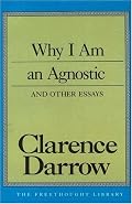 Why I Am an Agnostic and Other Essays (The Freethought Library)