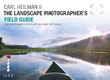 The Landscape Photography Field Guide: Capturing the Great Outdoors with your Digital SLR Camera (Photographer's Field Guide)