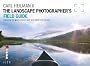 The Landscape Photography Field Guide: Capturing the Great Outdoors with your Digital SLR Camera (Photographer's Field Guide)