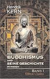 Der Buddhismus und seine Geschichte in Indien: Eine Darstellung der Lehren und Geschichte der Buddhistischen Kirche. Band I. Teile 1 - 2 (German Edition)