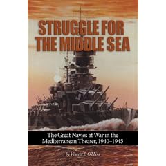 Struggle for the Middle Sea: The Great Navies at War in the Mediterranean Theater, 1940-1945