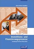 Produkt-Bild: Arbeitsheft Investitions- und Finanzierungsprozesse. Sch&uuml;lerarbeitsheft: Handlungsorientierte Materialien