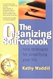  : The Organizing Sourcebook : Nine Strategies for Simplifying Your Life