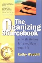 The Organizing Sourcebook : Nine Strategies for Simplifying Your Life