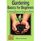 Gardening Basics (Gardening Basics For Beginners)