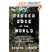 The Ragged Edge of the World: Encounters at the Frontier Where Modernity, Wildlands, and Indigenous Peoples Meet
