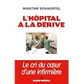 L'h�pital � la d�rive - Le cri du coeur d'une infirmi�re