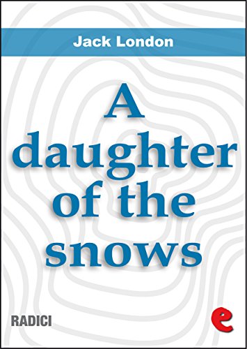 A Daughter Of The Snows (Radici)