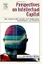 Perspectives on Intellectual Capital: Multidisciplinary Insights Into Management, Measurement, and Reporting