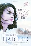 The Perfect Life (Women of Faith Fiction)