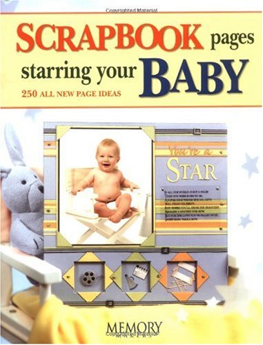 Scrapbook Pages Starring Your Baby (Memory Makers)