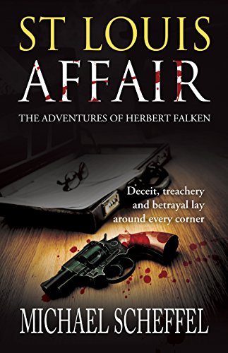 St. Louis Affair: The Adventures of Herbert Falken, by Michael Scheffel