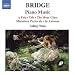 Bridge: Piano Music