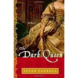 The Dark Queen: A Novelby Susan Carroll