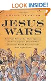 Jesus Wars: How Four Patriarchs, Three Queens, and Two Emperors Decided What Christians Would Believe for the Next 1,500 years